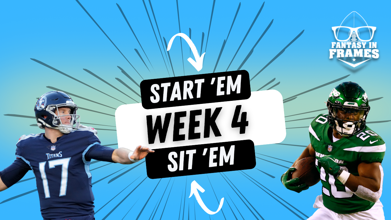 Week 4 Starts and Sits Fantasy In Frames 2022
