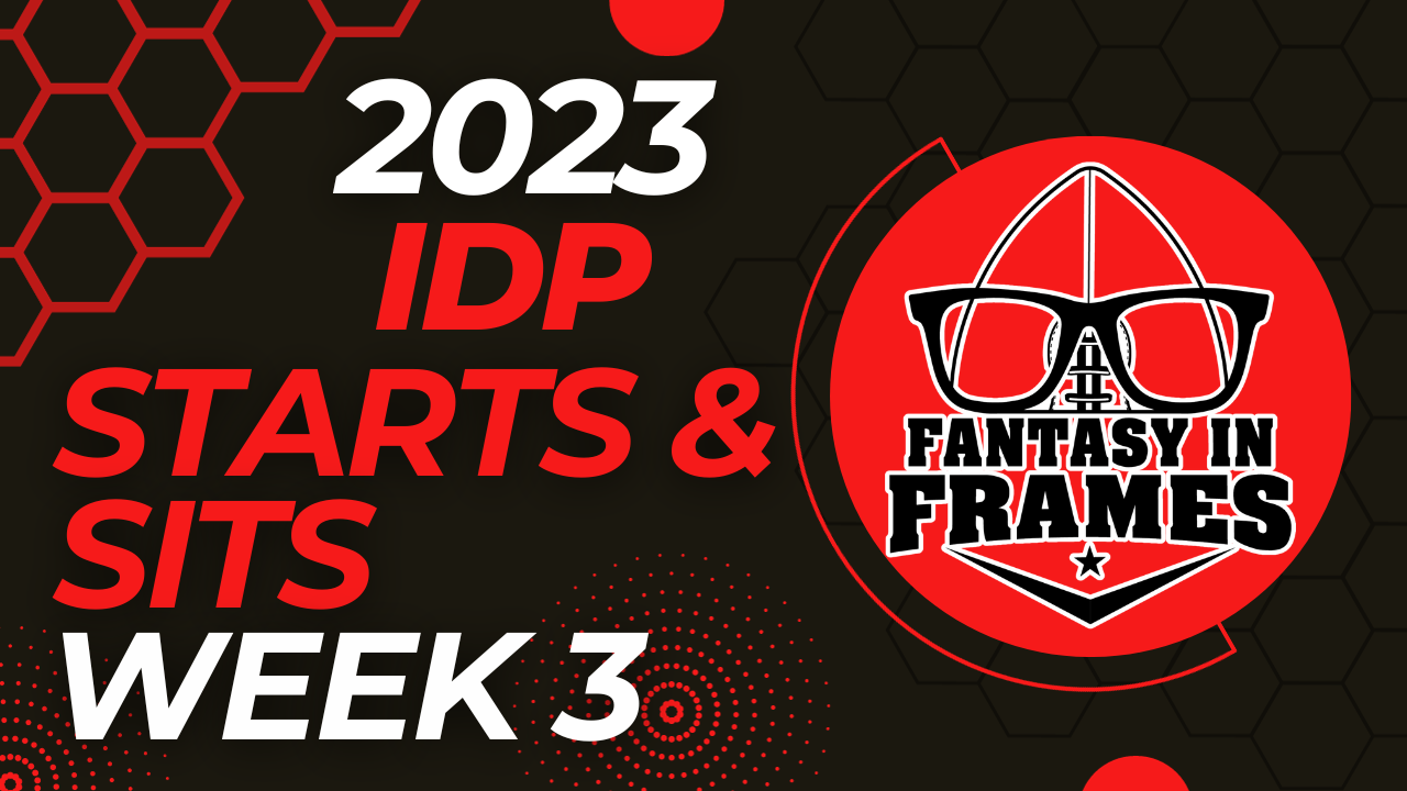 2023 IDP Starts and Sits Week 3 | Fantasy In Frames