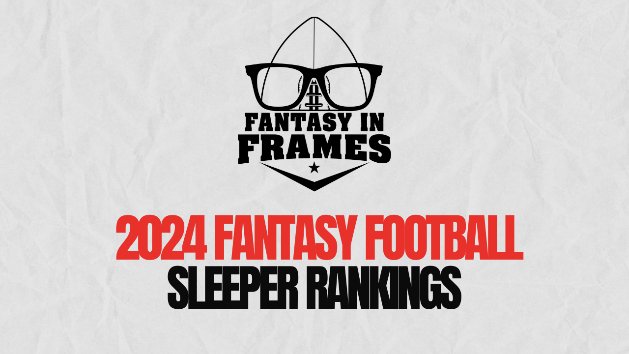 2024 Sleeper Rankings | Fantasy In Frames