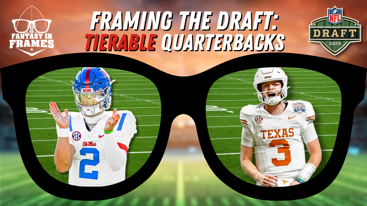 Framing The Draft: Tierable Quarterbacks | Fantasy In Frames
