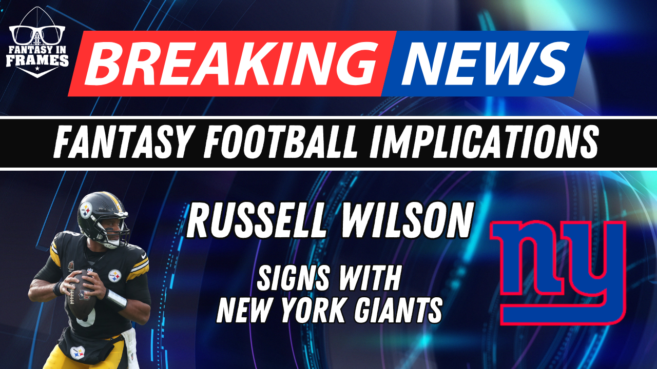 Fantasy Football Breaking New: Russell Wilson to Giants | Fantasy In Frames