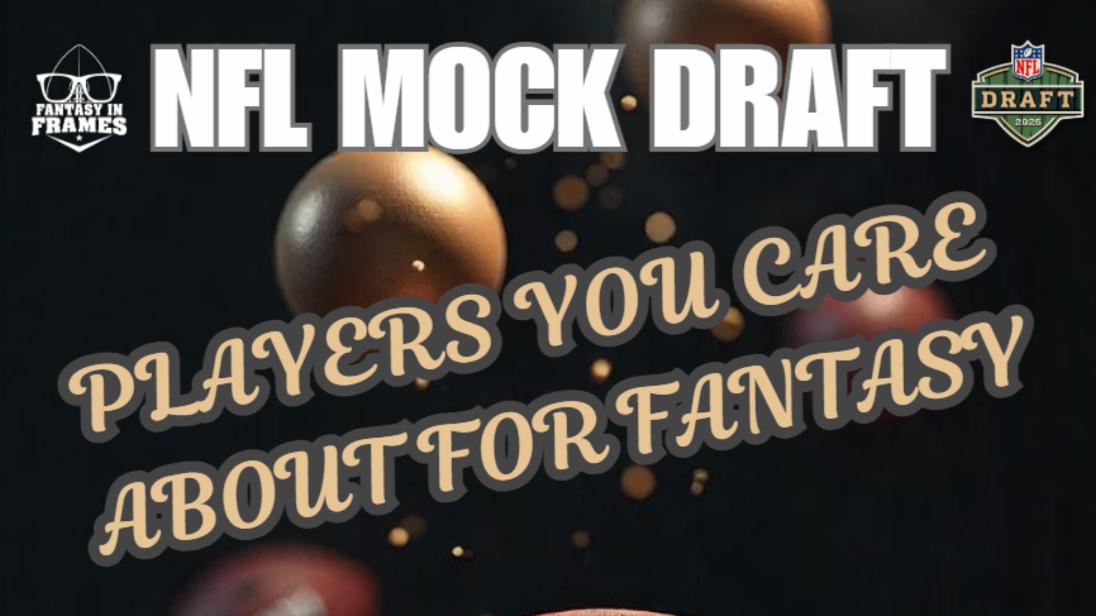 2025 NFL Mock Draft From A Fantasy Football Perspective | Fantasy In Frames
