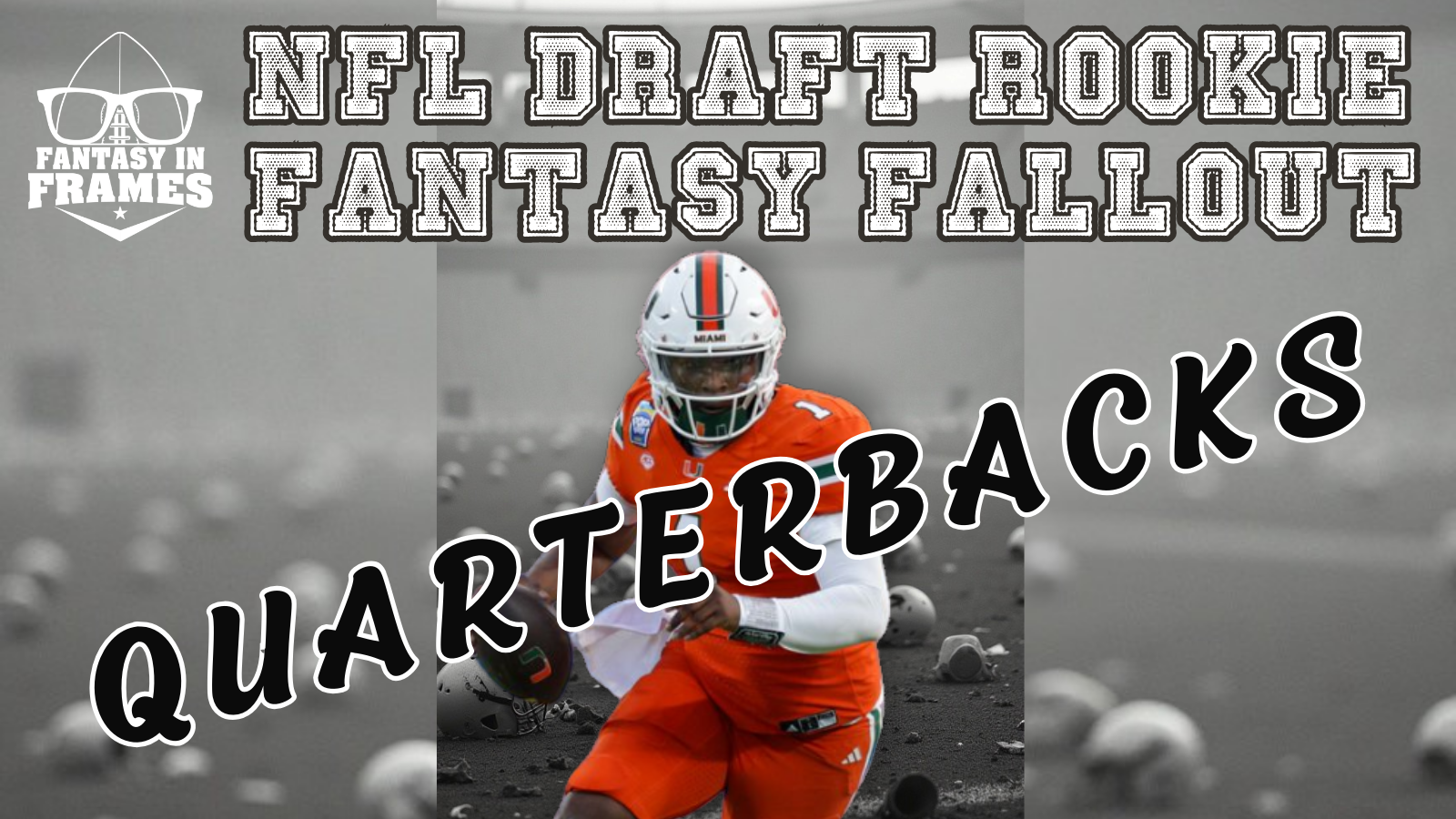 2025 NFL Draft Rookie Fantasy Football Fallout: Quarterbacks | Fantasy In Frames
