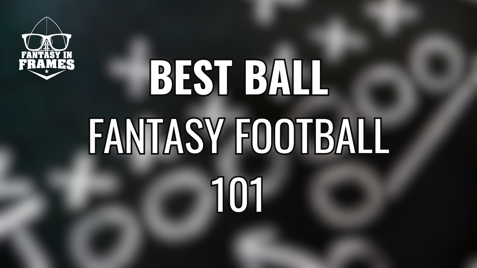 Best Ball Fantasy Football 101 | FANTASY IN FRAMES
