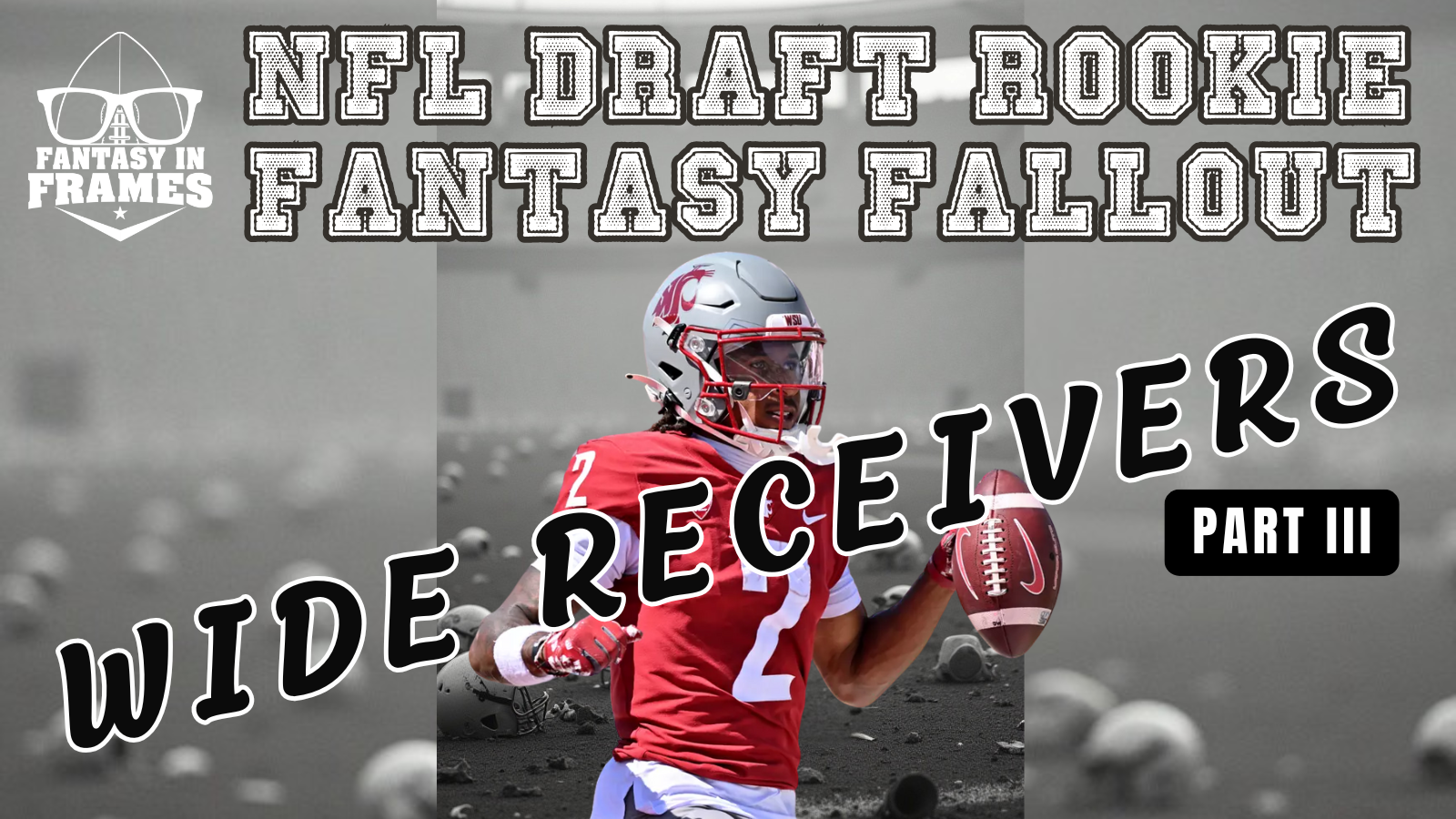 2025 NFL Draft Rookie Fantasy Football Fallout: Wide Receivers Part 3 | Fantasy In Frames