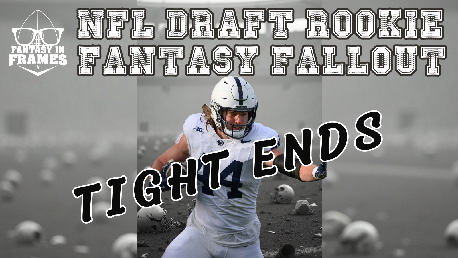 2025 NFL Draft Rookie Fantasy Football Fallout: TIght End | Fantasy In Frames