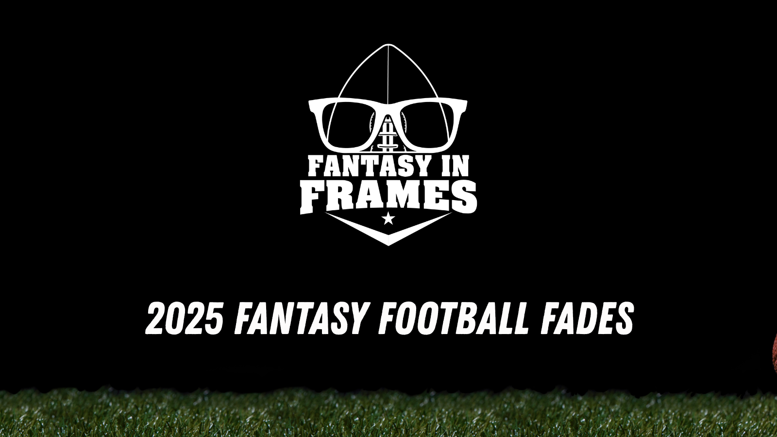 2025 Fantasy Football Fades | FANTASY IN FRAMES
