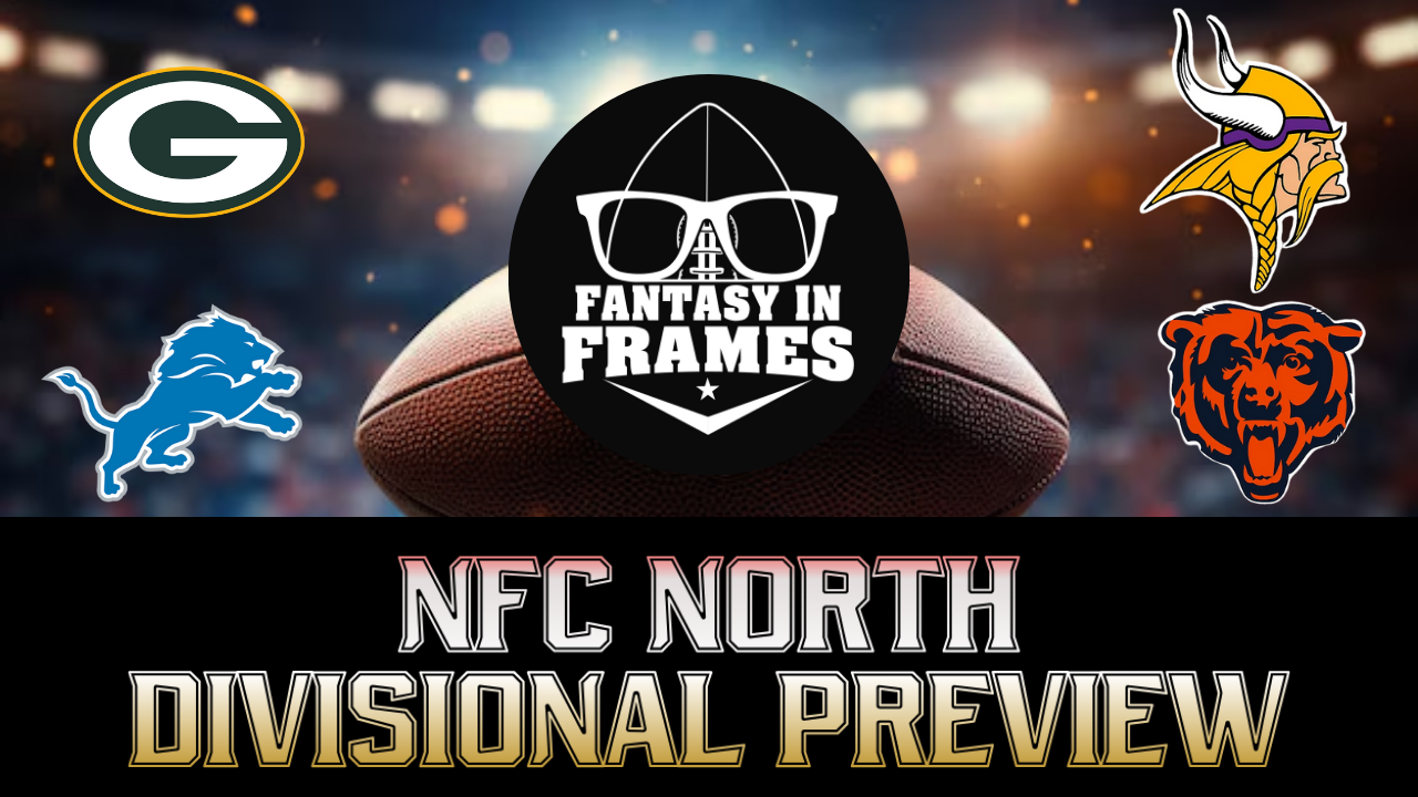 2025 NFC NORTH DIVISIONAL PREVIEW | FANTASY IN FRAMES