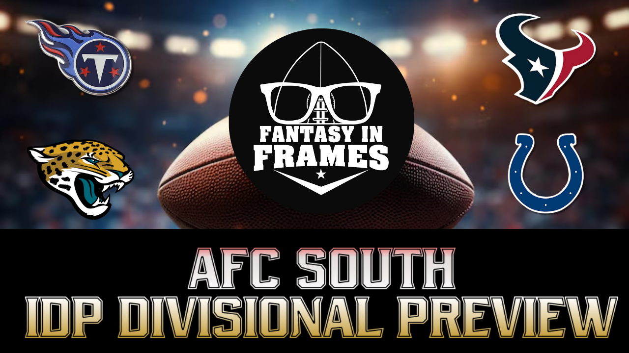 2025 AFC SOUTH IDP DIVISIONAL PREVIEW | FANTASY IN FRAMES