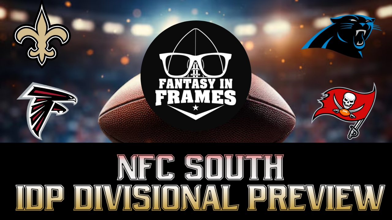2025 NFC SOUTH IDP DIVISIONAL PREVIEW | FANTASY IN FRAMES