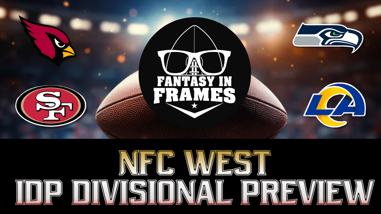 2025 NFC WEST IDP DIVISIONAL PREVIEW | FANTASY IN FRAMES