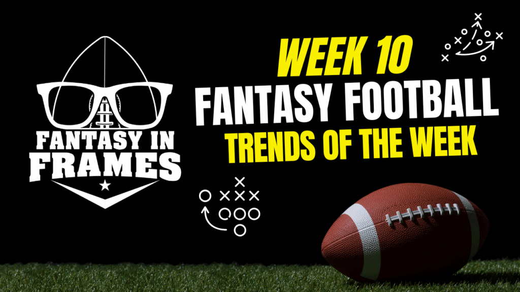 2025 Fantasy Football Trends for Week 10 