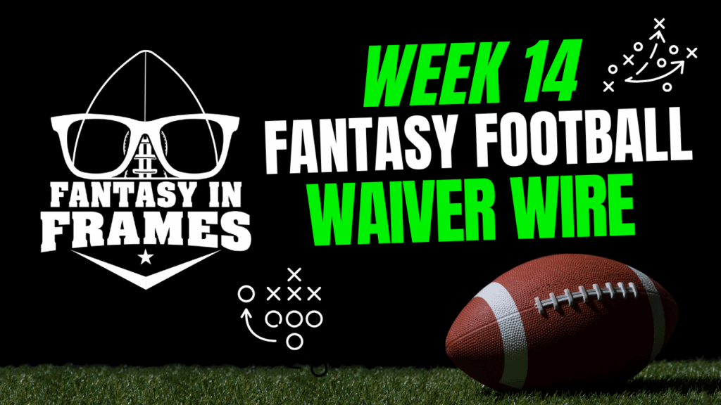 2025 Waiver Wire for Week 14
