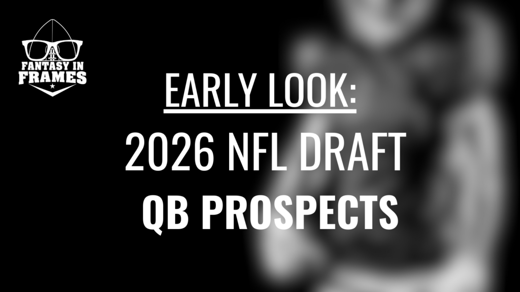 Early Look: 2026 NFL Draft Quarterback Prospects