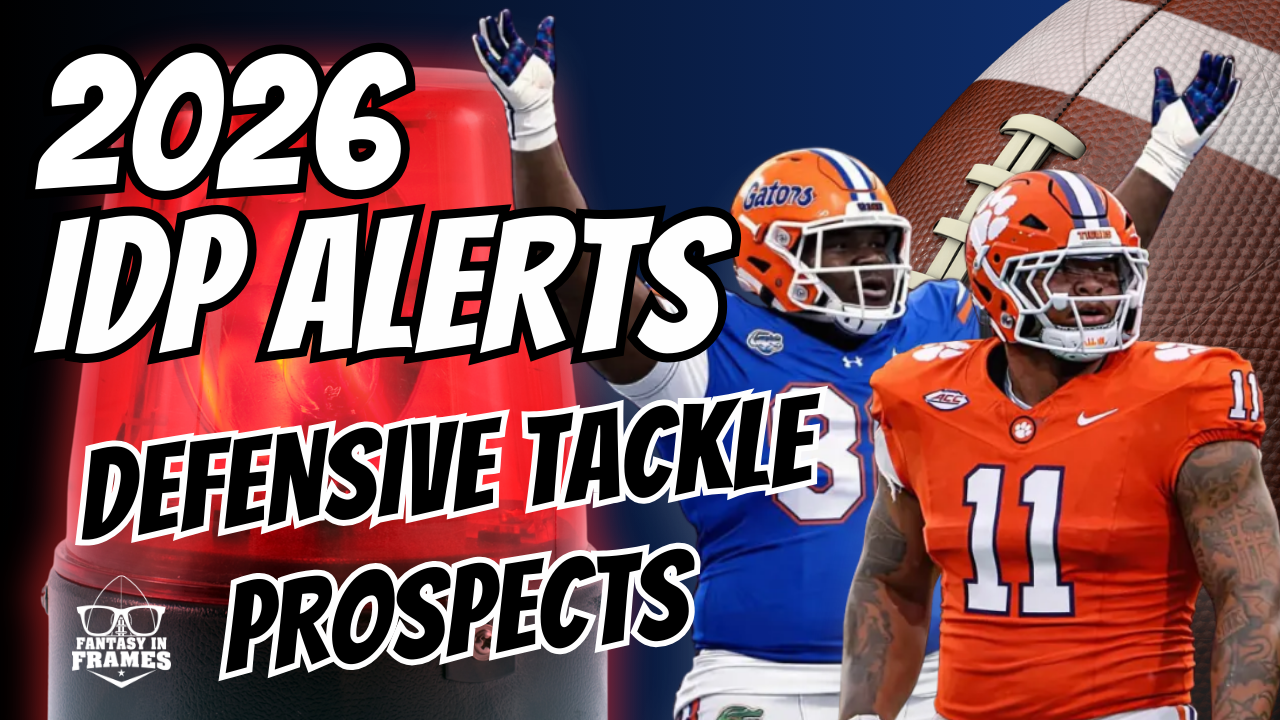 2026 IDP Alert: Defensive Tackle Prospects | FANTASY IN FRAMES