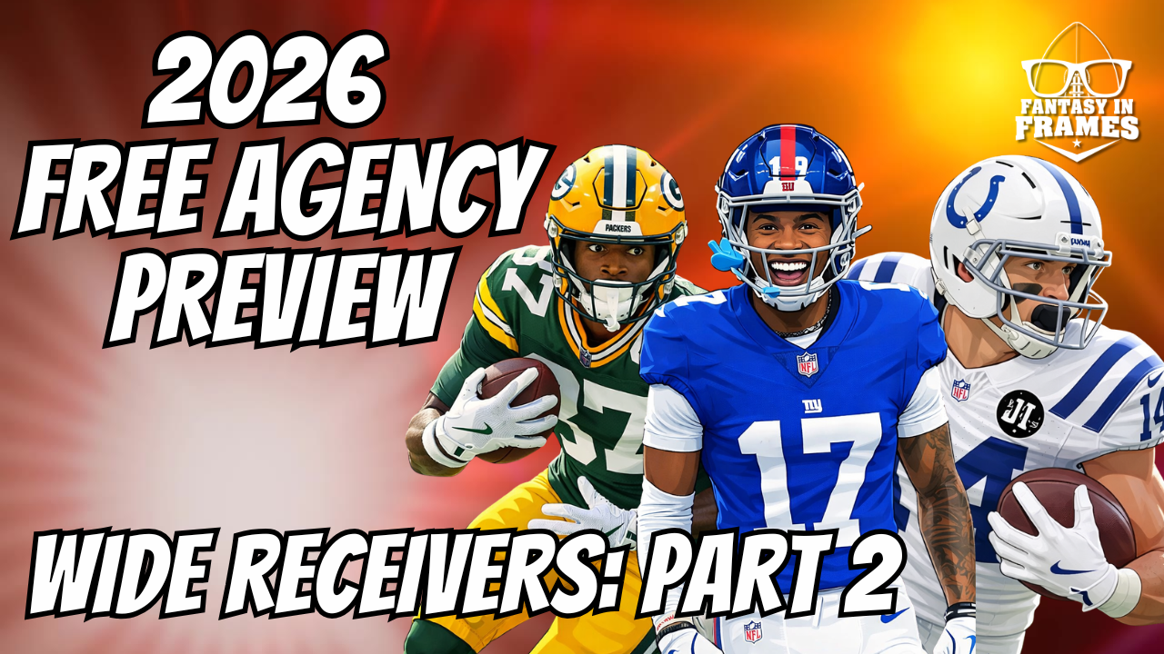 2026 Fantasy Football Free Agent Wide Receiver Preview (Part 2) | FANTASY IN FRAMES