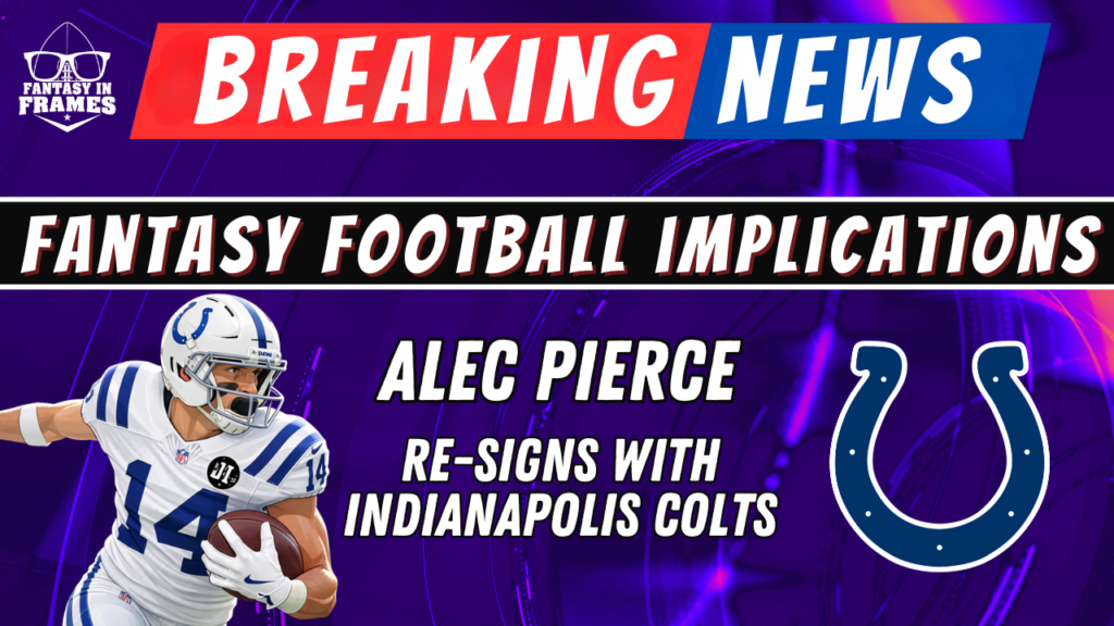 2026 Fantasy Football Breaking News: Alec Pierce Re-Signs with the Indianapolis Colts