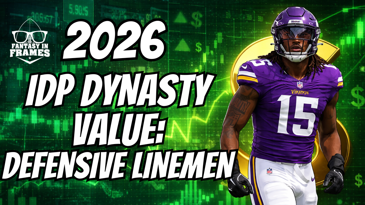 2026 IDP Dynasty Values at Defensive Linemen | Fantasy In Frames