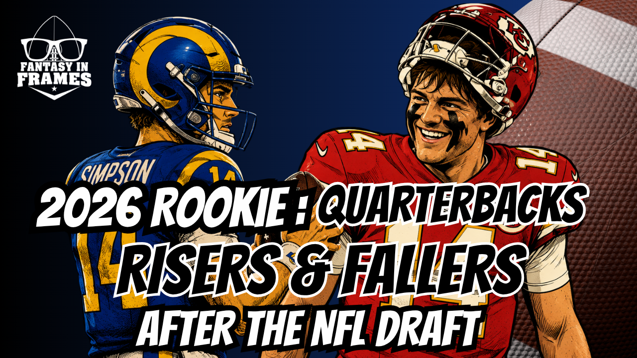 2026 Rookie Quarterback Risers & Fallers After The NFL Draft | Fantasy In Frames
