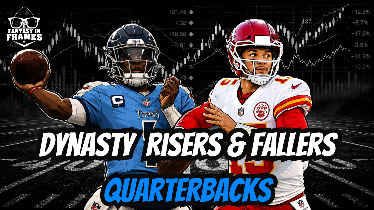 2026 Dynasty Risers and Fallers at Quarterback | Fantasy In Frames